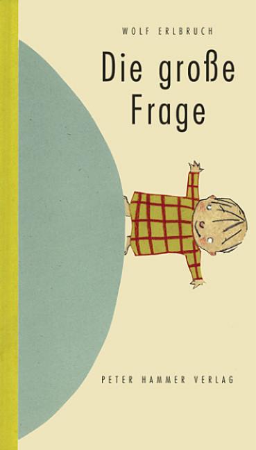 Produktbild Die grosse Frage (Wolf Erlbruch, Deutsch)
