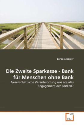 Produktbild Die Zweite Sparkasse - Bank für Menschen ohne Bank (Barbara Kogler, 2010)