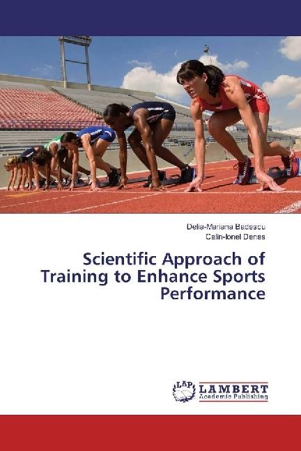 Produktbild Scientific Approach of Training to Enhance Sports Performance (Calin-Ionel Denes, Delia-Mariana Badescu, 2017)
