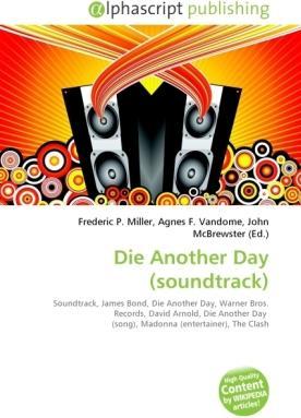 Actual product image Die Another Day (soundtrack) (Frederic P. Miller, Agnes F. Vandome, John McBrewster, 2010)