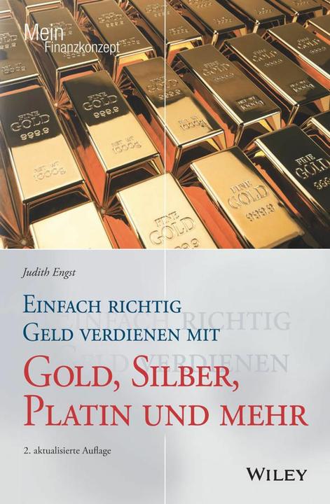 Produktbild Einfach richtig Geld verdienen mit Gold, Silber, Platin und mehr (Deutsch, Judith Engst, 2024)
