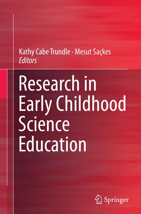 Produktbild Research in Early Childhood Science Education (Englisch, Kathy Cabe Trundle, Mesut Saçkes, 2016)