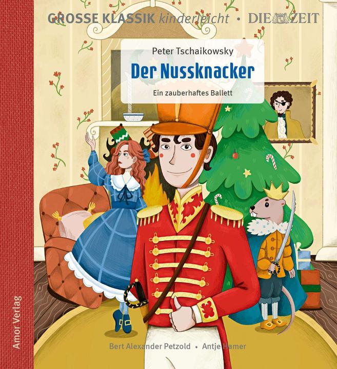 Produktbild Der Nussknacker. Ein zauberhaftes Ballett (Bert Alexander Petzold, Peter Tschaikowsky, Deutsch)