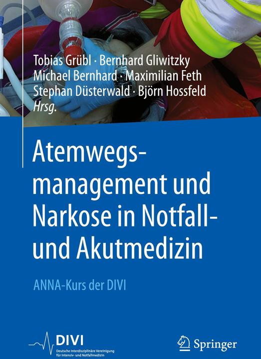 Produktbild Atemwegsmanagement und Narkose in Notfall- und Akutmedizin (Deutsch, Tobias Grübl, Maximilian Feth, Stephan Düsterwald, Bernhard Gliwitzky, Michael Bernhard, 2023)
