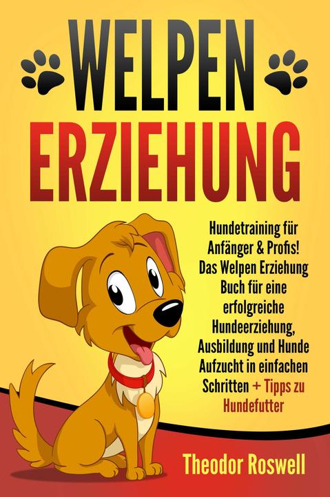 Actual product image Elektrobock Welpenerziehung: Hundetraining für Anfänger & Profis! Das Welpen Erziehung Buch für eine erfolgreich (German, Theodor Roswell, 2024)