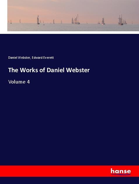 Produktbild The Works of Daniel Webster (Edward Everett, Daniel Webster, 2018)