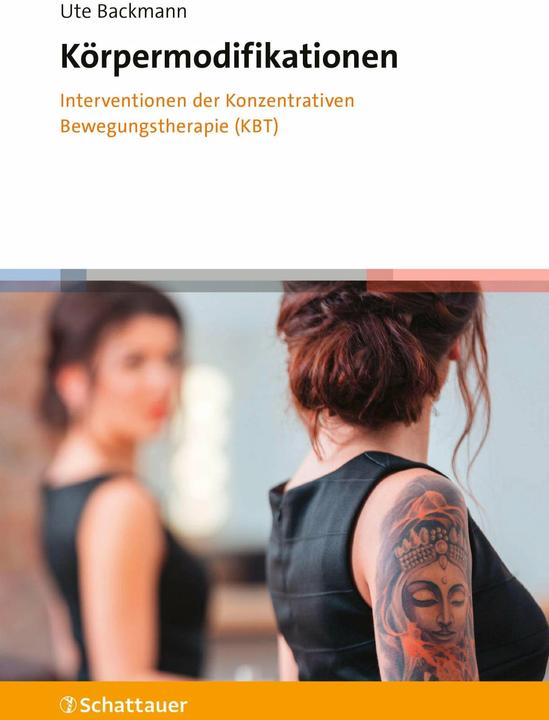 Produktbild Körpermodifikationen – Interventionen der Konzentrativen Bewegungstherapie (KBT) (Deutsch, Ute Backmann, 2024)