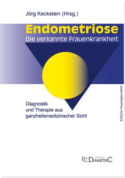 Image du produit Endometriose - Die verkannte Frauenkrankheit (Allemand, Joanna Wolf, Prof. Jörg Keckstein, docteur en médecine, Dr Anja Maria Engelsing, Professeur Gerhard Leyendecker, 2019)