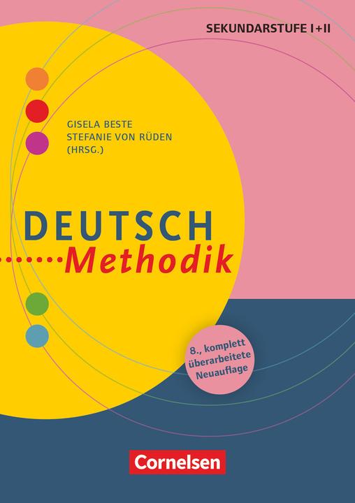 Produktbild Fachmethodik, Deutsch-Methodik (8., überarbeitete Auflage), Handbuch für die Sekundarstufe I und (Deutsch, Gisela Beste, Matthias Schönleber, Stefanie von Rüden, Knut Stirnemann, Angelika Steets, 2024)