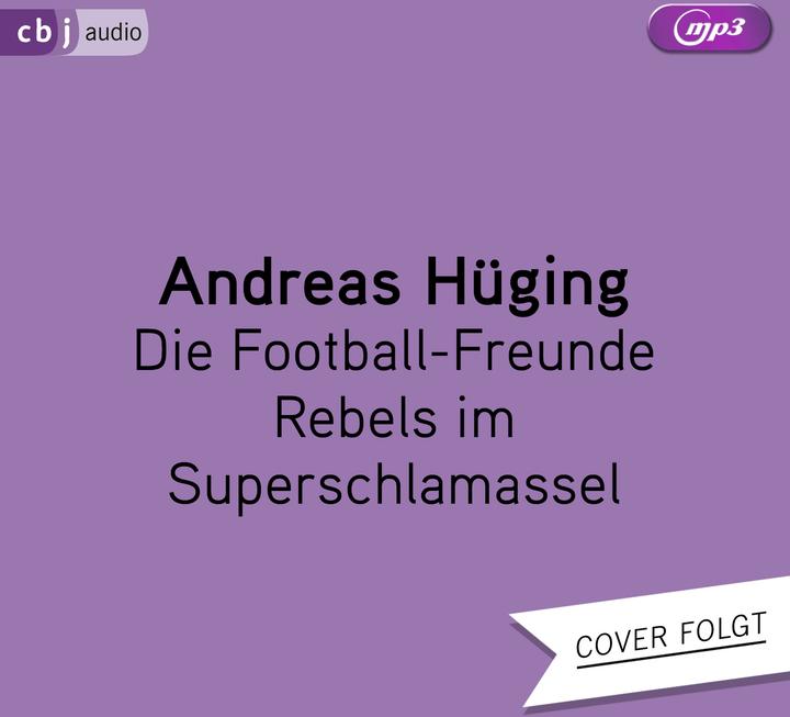 Actual product image Die Football-Freunde - Rebels in a super mess (Andreas Hüging, German)