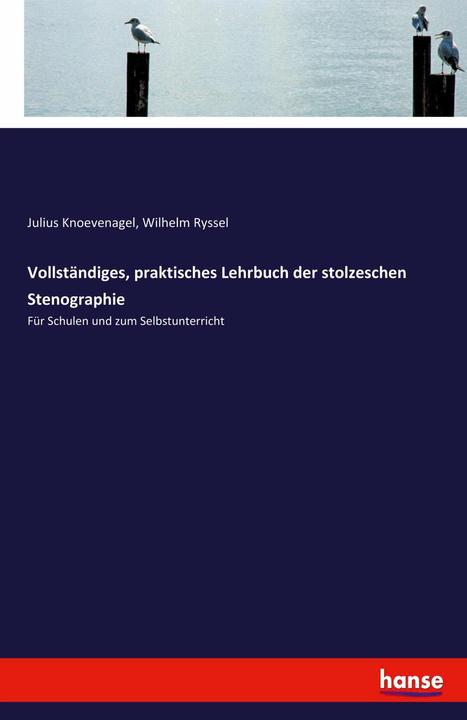 Immagine prodotto Vollständiges, praktisches Lehrbuch der stolzeschen Stenographie (Tedesco, Julius Knoevenagel, Wilhelm Ryssel, 2017)