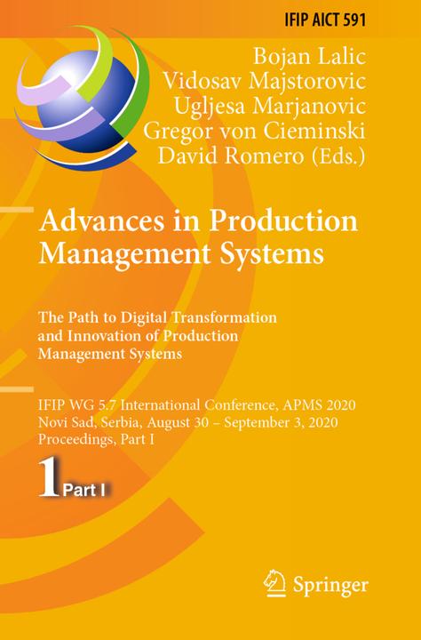 Actual product image Advances in Production Management Systems. The Path to Digital Transformation and Innovation of Prod (Vidosav Majstorovic, David Romero, Bojan Lalic, Gregor von Cieminski, Ugljesa Marjanovic, 2021)