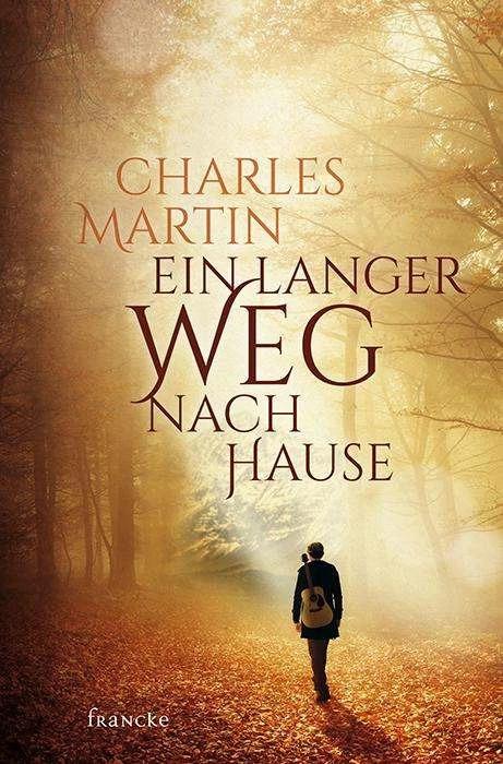 Produktbild Ein langer Weg nach Hause (Deutsch, Charles Martin, Julian Müller, 2018)