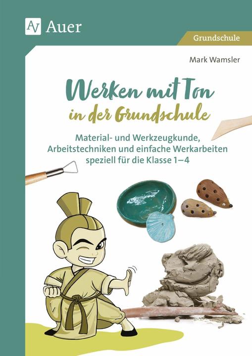Produktbild Werken mit Ton in der Grundschule (Deutsch, Mark Wamsler, 2023)