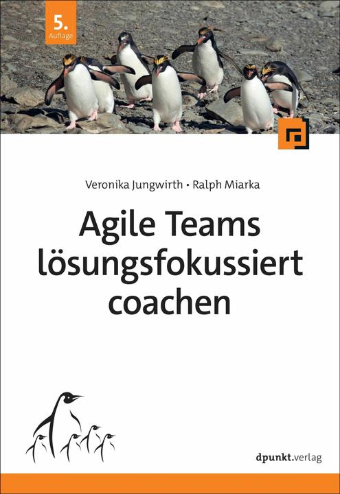 Produktbild Agile Teams lösungsfokussiert coachen (Deutsch, Veronika Jungwirth, Ralph Miarka, 2025)