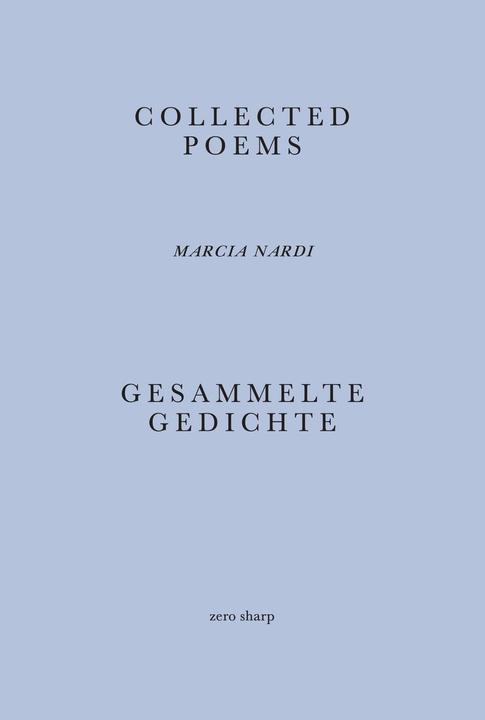 Immagine prodotto Collected Poems / Gesammelte Gedichte (Tedesco, Stefan Ripplinger, Marcia Nardi, Alexandra Cox, 2023)