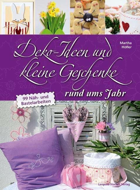 Produktbild Deko-Ideen und kleine Geschenke rund ums Jahr (Deutsch, Martha Höfler, 2013)