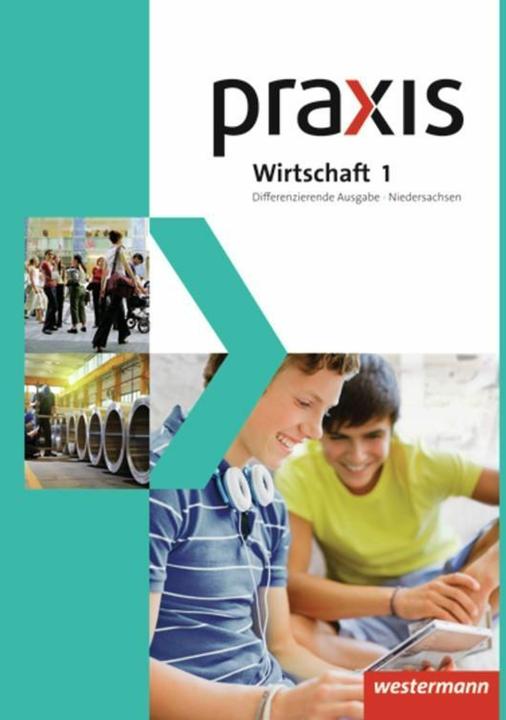 Actual product image Praxis Wirtschaft 1 diff.Ausgabe NI (German, Michael Koch, Katrin Eggert, Rudolf Schröder, Ursel Imhof, Stephan Friebel, Ortrud Reuter-Kaminski, Martina Raker, Hans Kaminski, 2013)