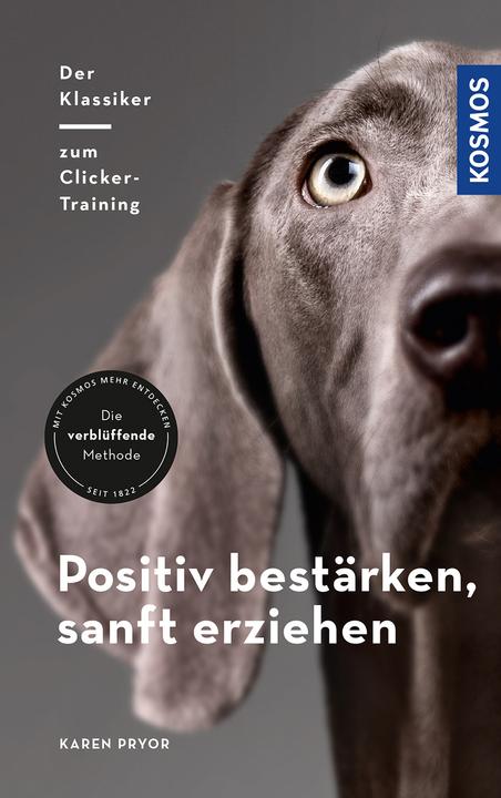 Actual product image Kosmos Positiv bestärken - sanft erziehen (German, Karen Pryor, 2017)