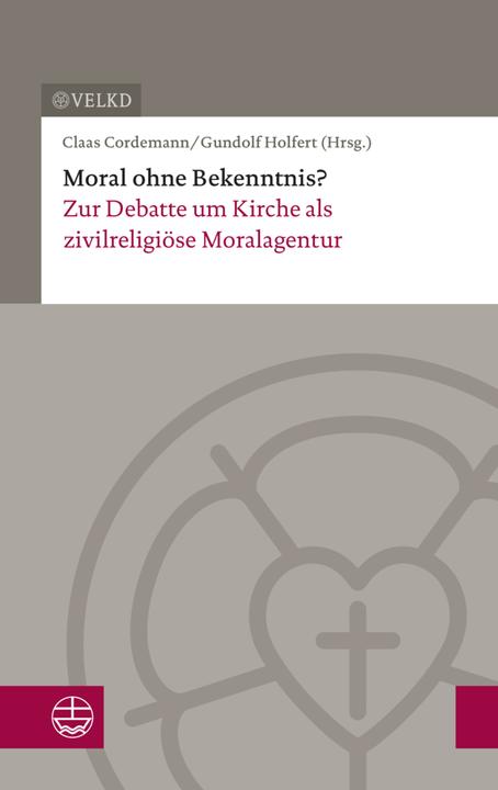 Image du produit Moral ohne Bekenntnis? (Allemand, Gundolf Holfert, Claas Cordemann, Église évangélique luthérienne unie d'Allemagne (VELKD), 2017)