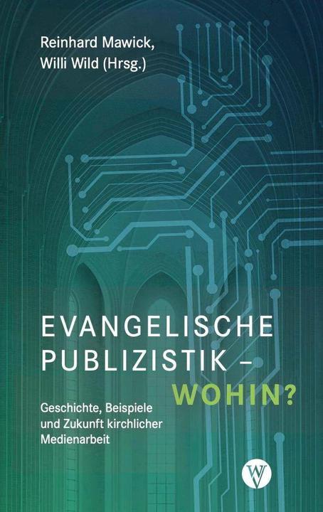 Produktbild Evangelische Publizistik - wohin? (Deutsch, Willi Wild, Reinhard Mawick, 2024)
