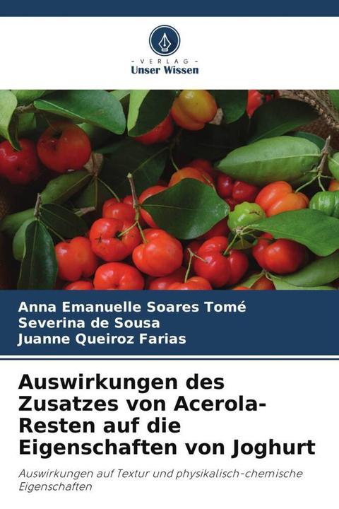 Produktbild Auswirkungen des Zusatzes von Acerola-Resten auf die Eigenschaften von Joghurt (Juanne Queiroz Farias, Severina de Sousa, Anna Emanuelle Soares Tomé, 2024)