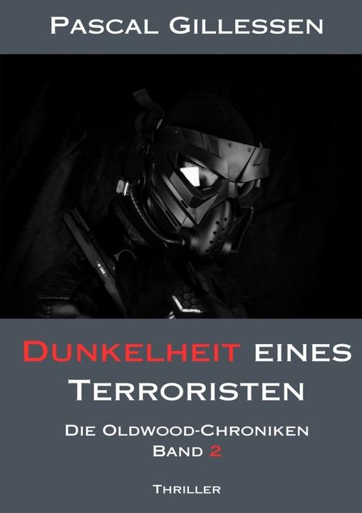 Produktbild Die Oldwood-Chroniken 2: Dunkelheit eines Terroristen (Deutsch, Pascal Gillessen, 2024)