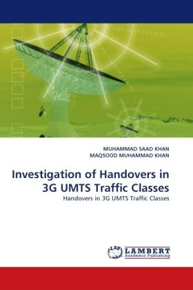 Image du produit Investigation of Handovers in 3G UMTS Traffic Classes (Maqsood Muhammad Khan, Muhammad S. Khan, 2010)