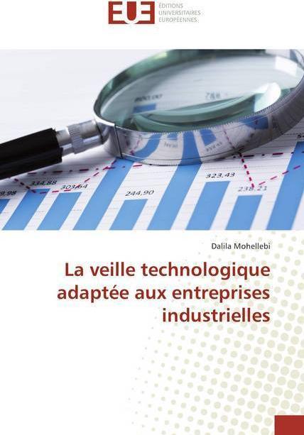 Actual product image La veille technologique adaptée aux entreprises industrielles (Dalila Mohellebi, 2018)