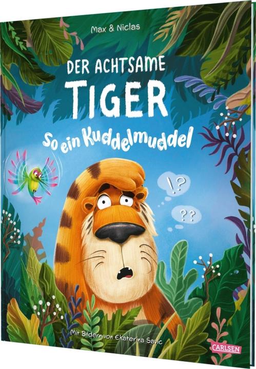 Produktbild Der achtsame Tiger. So ein Kuddelmuddel (Max & Niclas, Ekaterina Savic)