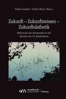 Actual product image Zukunft - Zukunftswissen - Zukunftsästh (German, Lampart, Fabian/Moser, 2024)