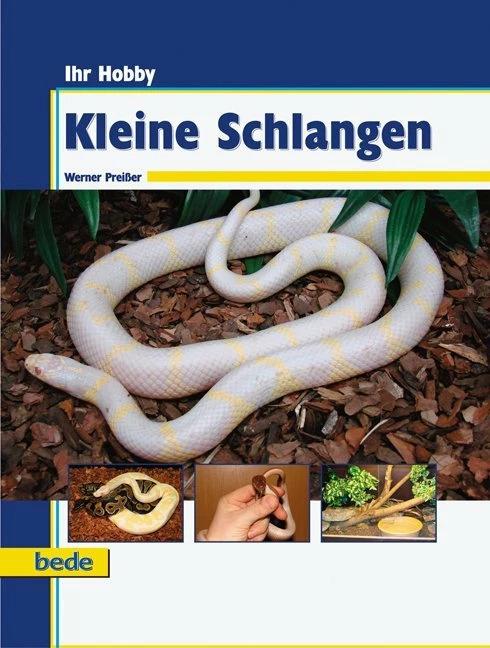 Ihr Hobby Kleine Schlangen (Deutsch, Werner Preisser, 2009)