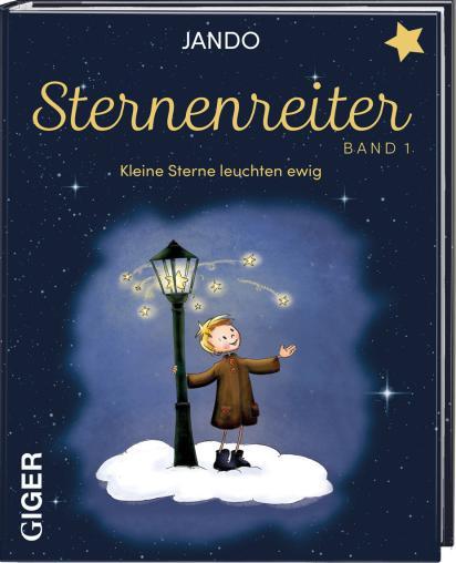 Produktbild Sternenreiter – Kleine Sterne leuchten ewig (Band 1) (Deutsch, Antje Arning, Jando, 2023)