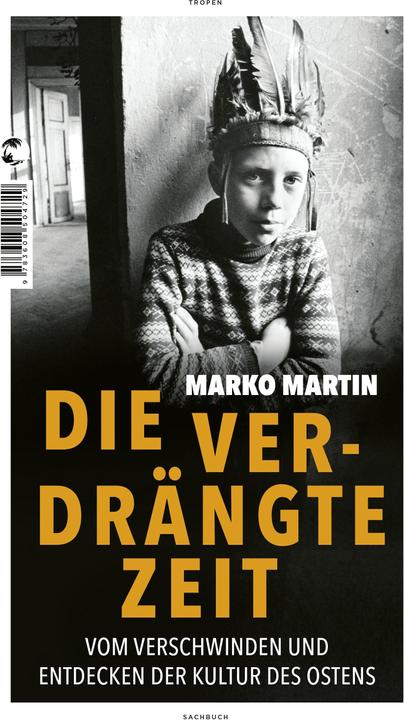 Produktbild Die verdrängte Zeit (Deutsch, Marko Martin, 2020)
