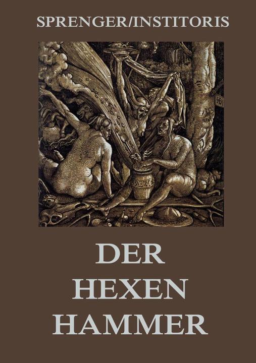 Actual product image The Hammer of Witches: Malleus Maleficarum (German, Heinrich Institoris, Jakob Sprenger, 2016)