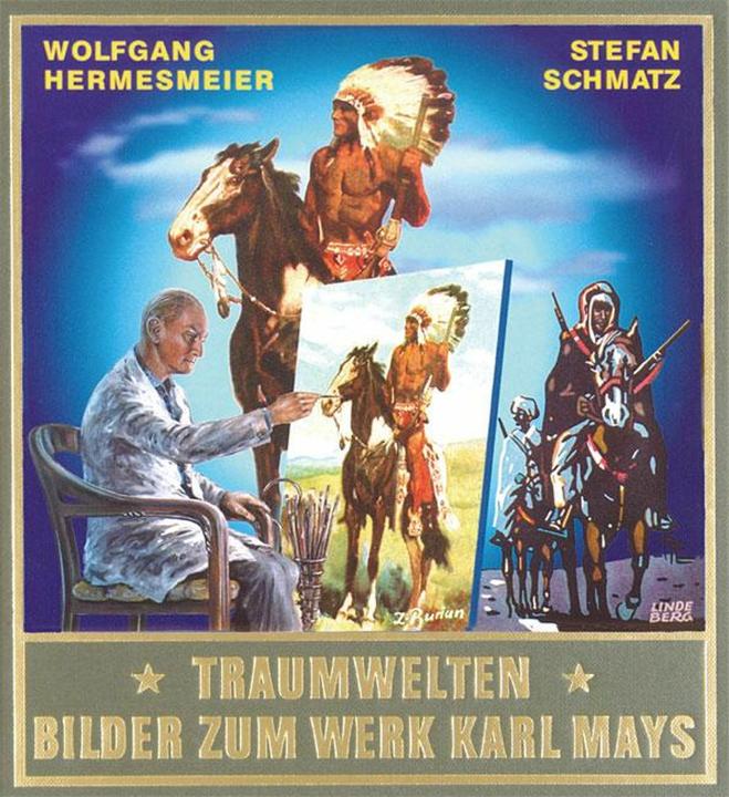 Produktbild Traumwelten II - Bilder zum Werk Karl Mays (Deutsch, Bernhard Schmid, Stefan Schmatz, Lothar Schmid, Wolfgang Hermesmeier, 2007)