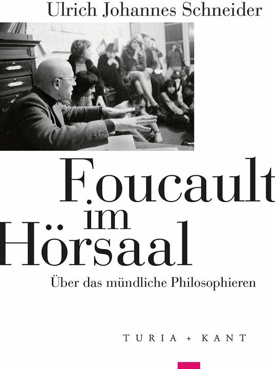 Foucault im Hörsaal (German, Ulrich Johannes Schneider, 2022)