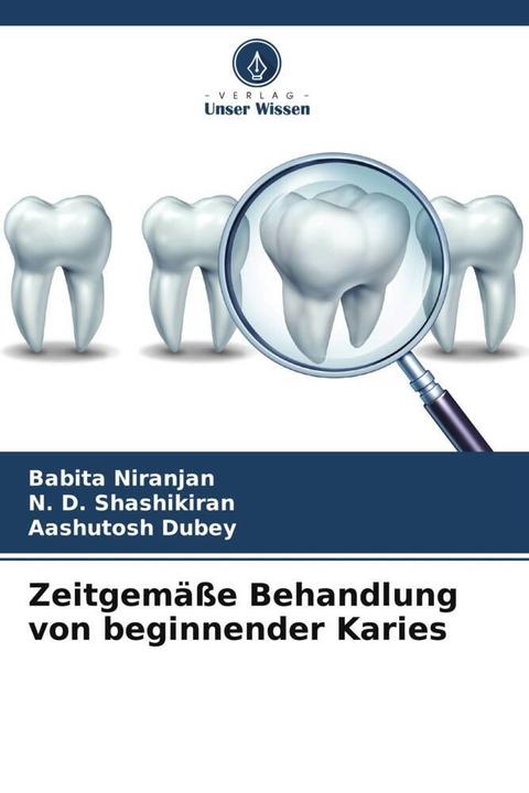 Produktbild Zeitgemässe Behandlung von beginnender Karies (Deutsch, Babita Niranjan, N. D. Shashikiran, Aashutosh Dubey, 2024)