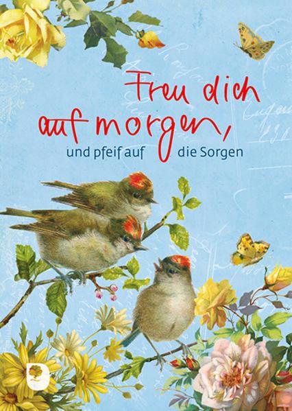Actual product image Freu dich auf morgen und pfeif auf die Sorgen (German, 2020)