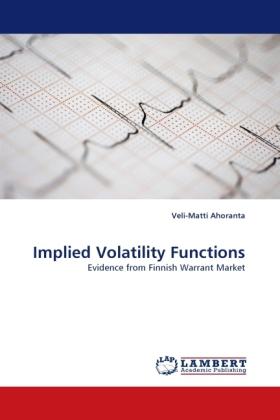 Produktbild Implied Volatility Functions (Veli-Matti Ahoranta, 2010)