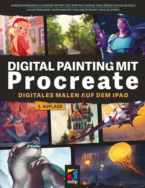 Image du produit Digital Painting mit Procreate (Allemand, Nicholas Kole, Simone Grünewald, Dominik Mayer, Samuel Inkiläinen, Izzy Burton, 2023)