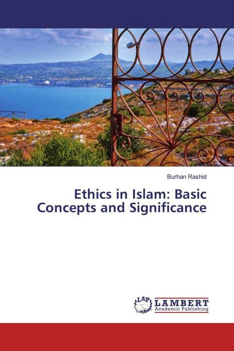 Produktbild Ethics in Islam: Basic Concepts and Significance (Deutsch, Burhan Rashid, 2019)