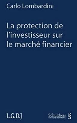 Immagine prodotto Schulthess La protection de l'investisseur sur le marché financier (Francese, Carlo Lombardini, 2012)