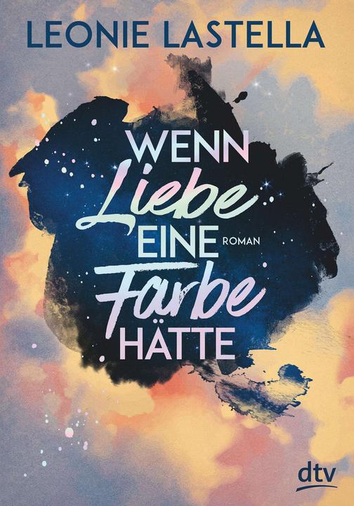 Produktbild Wenn Liebe eine Farbe hätte (Deutsch, Leonie Lastella, 2020)