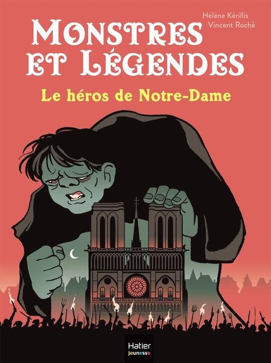 Actual product image Monstres et légendes. Le héros de Notre-Dame (French, Kérillis Hélène, Roché Vincent, 2024)