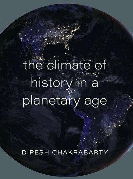 Actual product image Climate of History in a Planetary Age (English, Dipesh Chakrabarty, 2021)
