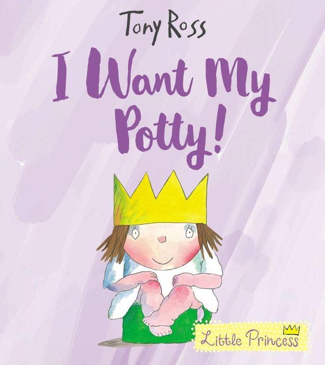Actual product image I Want My Potty! (Little Princess) (English, Tony Ross, 2018)