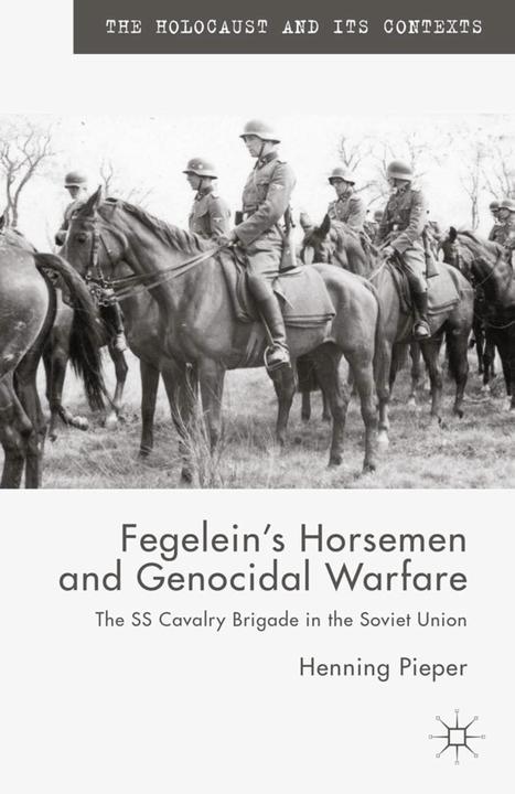 Produktbild Fegelein's Horsemen and Genocidal Warfare (H. Pieper, 2015)