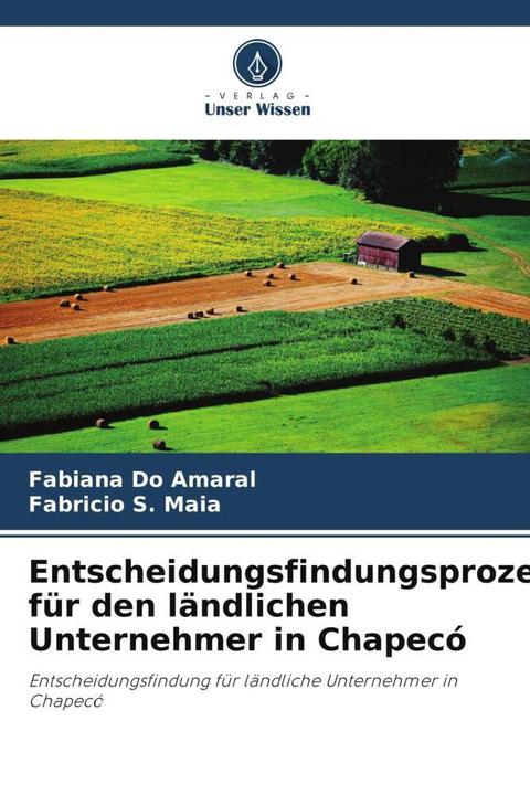 Actual product image Entscheidungsfindungsprozess für den ländlichen Unternehmer in Chapecó (Fabiana Do Amaral, Fabricio S. Maia, 2023)