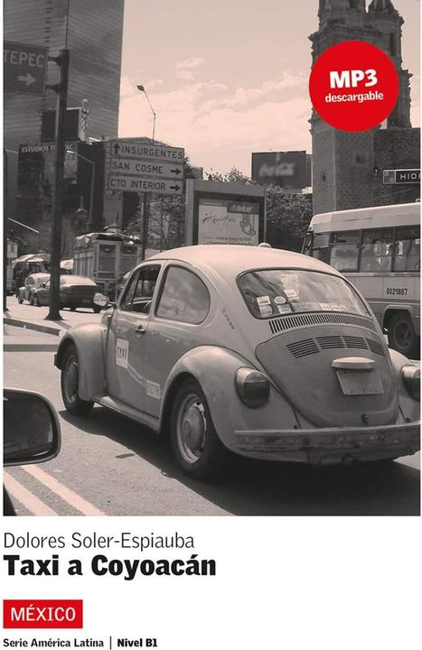 Produktbild Mexico- Un taxi hacia Coyoacan. Mit CD: Nivel 3 (Spanisch, Dolores Soler-Espiauba, 2007)